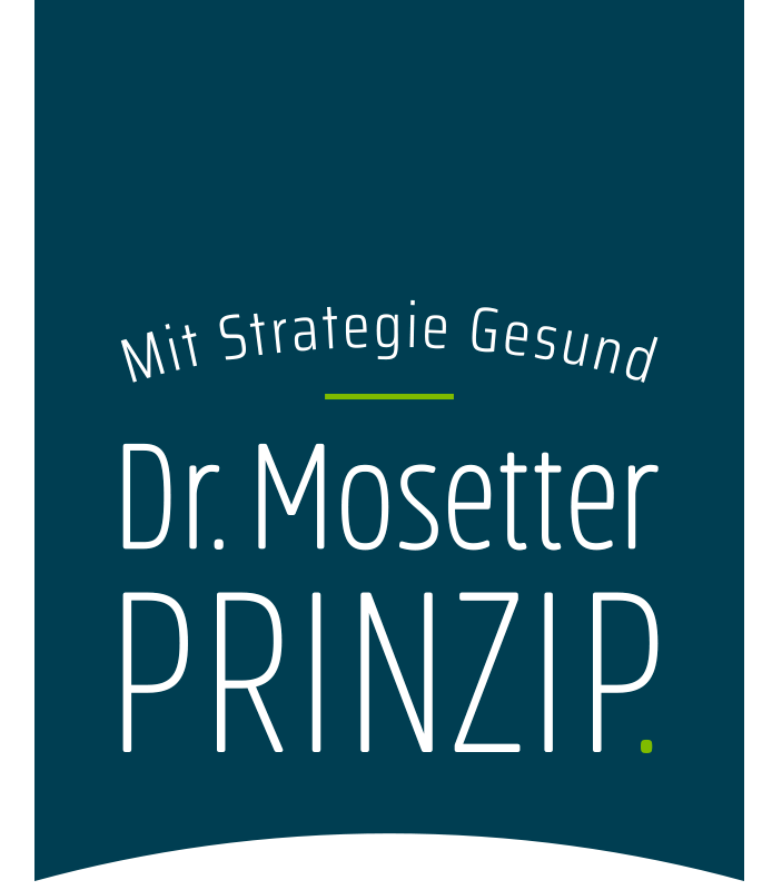 Dr. Mosetter Prinzip
